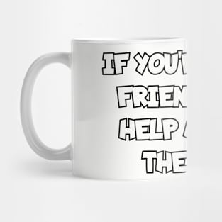 If you're a true friend... Mug